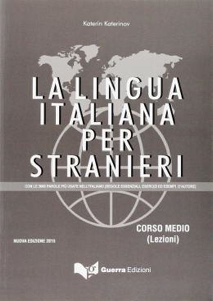Picture of LA LINGUA ITALIANA PER STRANIERI - CORSO MEDIO - LEZIONI - NUOVA EDIZIONE 2015