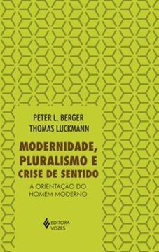 Imagem de MODERNIDADE, PLURALISMO E CRISE DE SENTIDO - A ORIENTACAO DO HOMEM MODERNO - 3ª ED