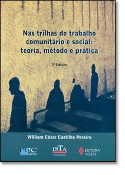 Imagem de NAS TRILHAS DO TRABALHO COMUNITARIO E SOCIAL - TEORIA, METODO E PRATICA