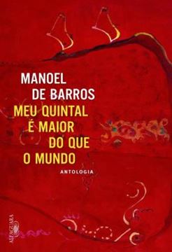Imagem de MEU QUINTAL E MAIOR DO QUE O MUNDO - ANTOLOGIA