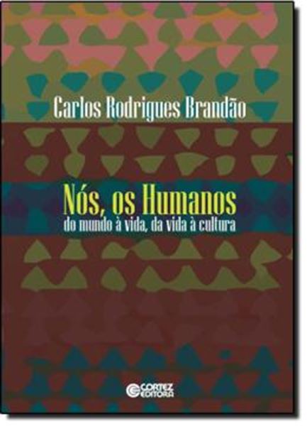 Picture of NOS, OS HUMANOS - DO MUNDO A VIDA, DA VIDA A CULTURA