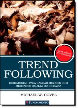 Imagem de TREND FOLLOWING - ESTRATEGIAS PARA GANHAR MILHOES COM MERCADOS DE ALTA OU DE BAIXA