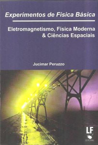 Picture of EXPERIMENTOS DE FISICA BASICA -  ELETROMAGNETISMO, FISICA MODERNA E CIENCIAS ESPACIAIS