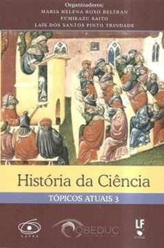 Imagem de HISTORIA DA CIENCIA - TOPICOS ATUAIS - VOL 3