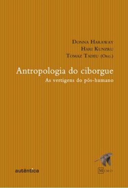 Picture of ANTROPOLOGIA DO CIBORGUE - AS VERTIGENS DO POS-HUMANO