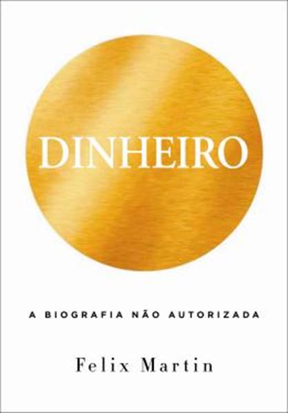 Picture of DINHEIRO - UMA BIOGRAFIA NAO AUTORIZADA