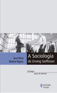 Imagem de SOCIOLOGIA DE ERVING GOFFMAN, A
