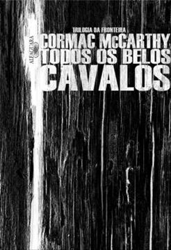 Imagem de TODOS OS BELOS CAVALOS - LIVRO 1 TRILOGIA DA FRONTEIRA