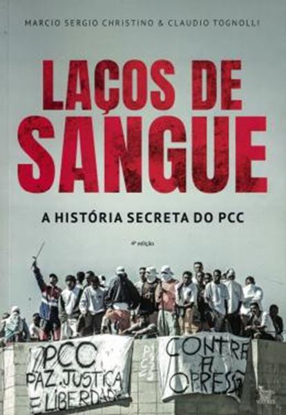 Picture of LACOS DE SANGUE - A HISTORIA SECRETA DO PCC