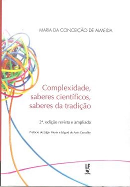 Picture of COMPLEXIDADE, SABERES CIENTIFICOS, SABERES DA TRADICAO - 2ª ED