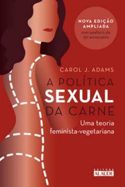 Picture of POLITICA SEXUAL DA CARNE, A - 2ª ED