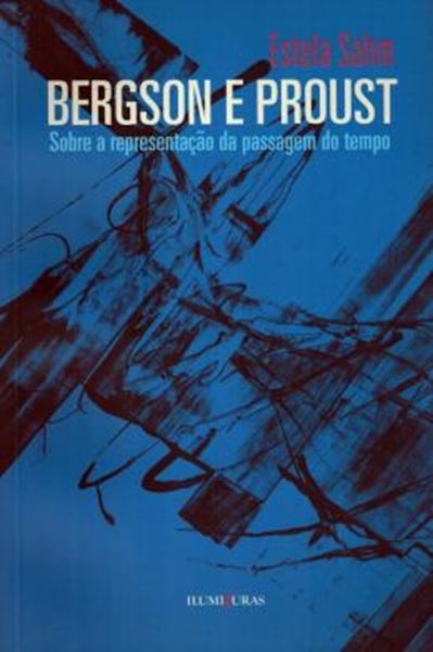 Picture of BERGSON E PROUST - SOBRE A REPRESENTACAO DA PASSAGEM DO TEMPO