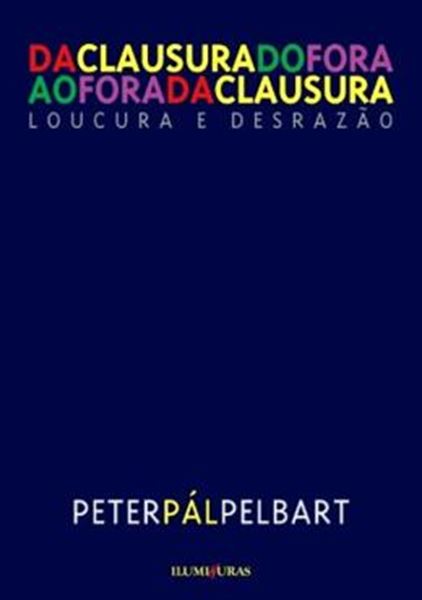 Picture of DA CLAUSURA DO FORA AO FORA DA CLAUSURA - LOUCURA E DESRAZAO