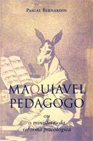 Picture of MAQUIAVEL PEDAGOGO - OU O MINISTERIO DA REFORMA PSICOLOGICA