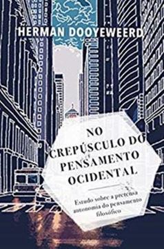 Imagem de NO CREPUSCULO DO PENSAMENTO OCIDENTAL - ESTUDO SOBRE A PRETENSA AUTONOMIA DO PENSAMENTO FILOSOFICO