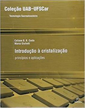 Imagem de INTRODUCAO A CRISTALIZACAO - PRINCIPIOS E APLICACOES