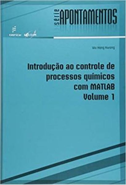Picture of INTRODUCAO AO CONTRO PROC QUIMICOS MATLAB VOL I