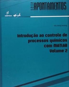 Imagem de INTRODUCAO AO CONTRO PROC QUIMICOS MATLAB VOL II