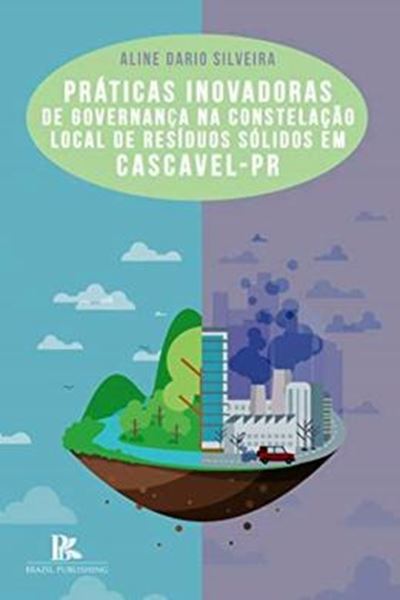 Picture of PRATICAS INOVADORAS DE GOVERNANCA NA CONSTELACAO LOCAL LOCAL DE RESIDUOS SOLIDOS EM CASCAVEL - PR