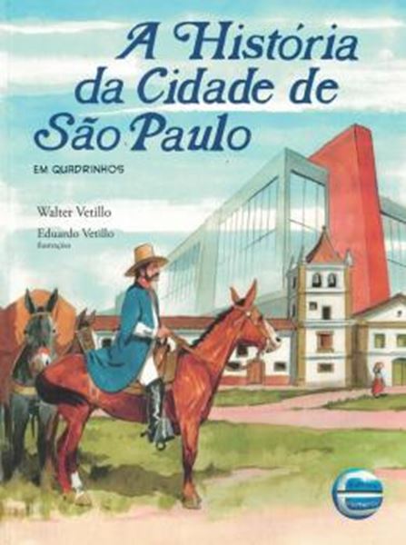 Picture of HISTORIA DA CIDADE DE SAO PAULO, A - EM QUADRINHOS