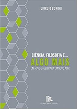 Imagem de CIENCIA FILOSIFIA E ALGO MAIS UM NOVO SABER PARA UM NOVO AGIR