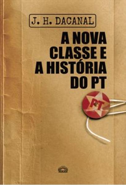 Picture of NOVA CLASSE E A HISTORIA DO PT, A