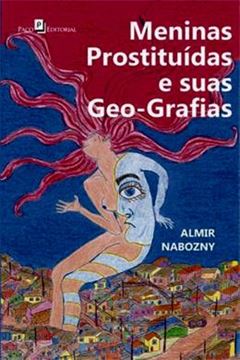 Imagem de MENINAS PROSTITUIDAS E SUAS GEO-GRAFIAS