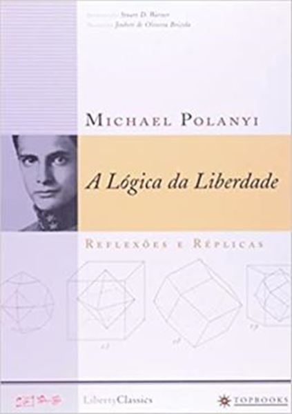 Picture of LOGICA DA LIBERDADE, A - REFLEXOES E REPLICAS