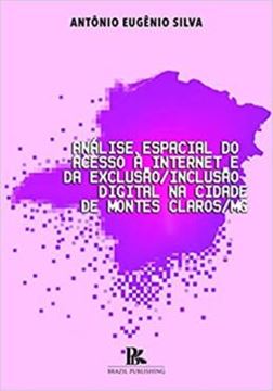 Imagem de ANALISE ESPACIAL DO ACESSO A INTERNET E DA EXCLUSAO/INCLUSAO DIGITAL NA CIDADE DE MONTES CLAROS/MG