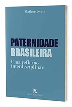 Imagem de PATERNIDADE BRASILEIRA UMA REFLEXAO INTERDISCIPLINAR