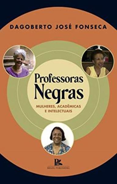Picture of PROFESSORAS NEGRAS MULHERES, ACADEMICAS E INTELECTUAIS