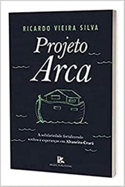 Picture of PROJETO ARCA A SOLIEDARIEDADE FORTALECENDO SONHOS E ESPERANCAS EM ALTANEIRA  CEARA