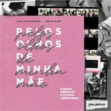 Imagem de PELOS OLHOS DE MINHA MAE DIARIOS, MEMORIAS E OUTRAS LEMBRANCAS