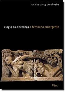 Imagem de ELOGIO DA DIFERENCA - O FEMININO EMERGENTE