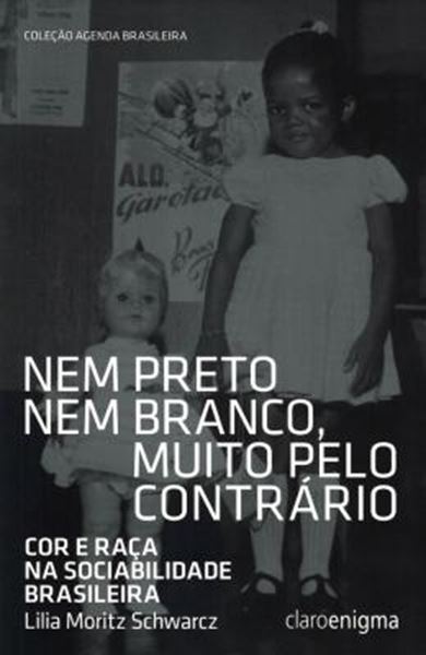 Picture of NEM PRETO NEM BRANCO, MUITO PELO CONTRARIO - COR E RACA NA SOCIABILIDADE BRASILEIRA