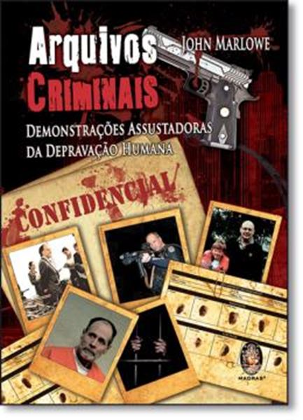 Picture of ARQUIVOS CRIMINAIS - DEMONSTRACOES ASSUSTADORAS DA DEPRAVACAO HUMANA