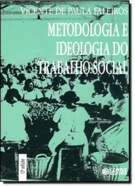 Picture of METODOLOGIA E IDEOLOGIA DO TRABALHO SOCIAL - 12º ED 2011