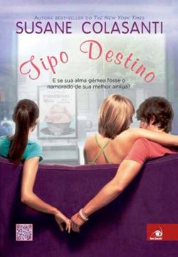 Imagem de TIPO DESTINO - E SE SUA ALMA GEMEA FOSSE O NAMORADO DE SUA MELHOR AMIGA? 