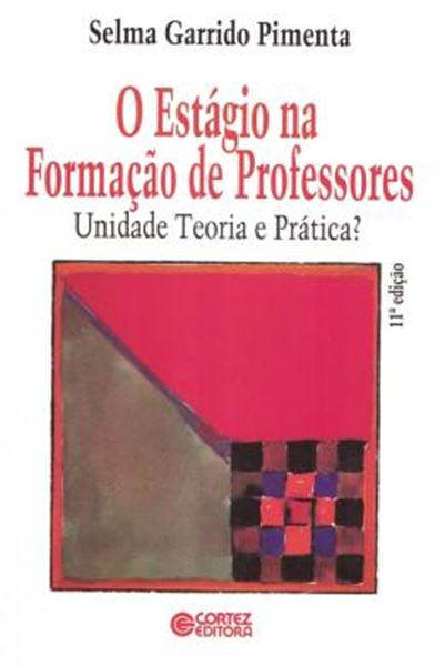 Picture of O ESTAGIO NA FORMACAO DE PROFESSORES - UNIDADE TEORIA E PRATICA? - 11ª EDICAO