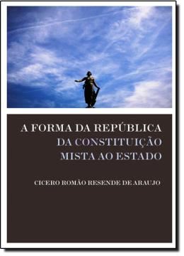 Imagem de FORMA DA REPUBLICA, A  - DA CONSTITUICAO MISTA AO ESTADO