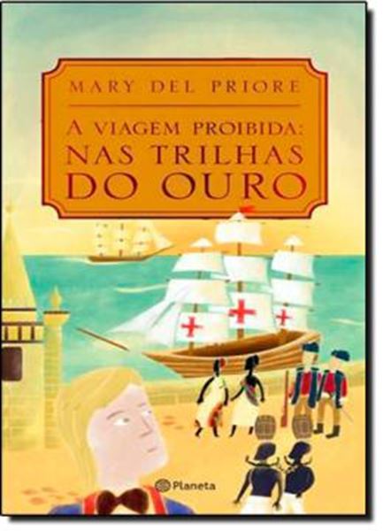 Picture of VIAGEM PROIBIDA, A - NAS TRILHAS DO OURO