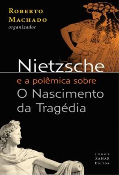 Picture of NIETZSCHE E A POLEMICA SOBRE O NASCIMENTO DA TRAGEDIA