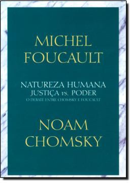 Imagem de NATUREZA HUMANA - JUSTICA VS. PODER - O DEBATE ENTRE CHOMSKY E FOUCAULT