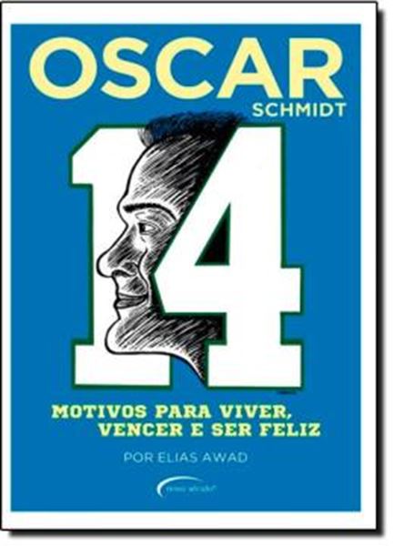 Picture of OSCAR SCHMIDT - 14 MOTIVOS PARA VIVER, VENCER E SER FELIZ - 2ª ED