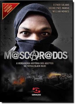 Imagem de MASCARADOS - A VERDADEIRA HISTORIA DOS ADEPTOS DA TATICA BLACK BLOC