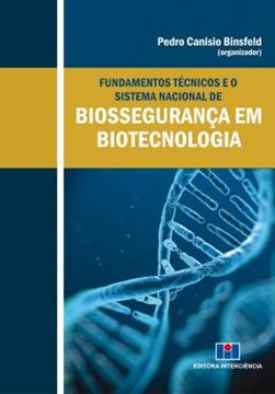 Imagem de FUNDAMENTOS TECNICOS E O SISTEMA NACIONAL DE BIOSSEGURANCA EM BIOTECNOLOGIA