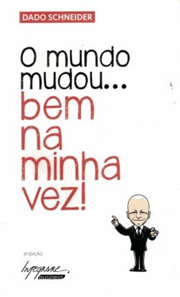 Picture of MUNDO MUDOU... BEM NA MINHA VEZ, O