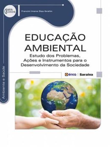 Picture of EDUCACAO AMBIENTAL - ESTUDO DOS PROBLEMAS, ACOES E INSTRUMENTOS PARA O DESENVOLVIMENTO DA SOCIEDADE