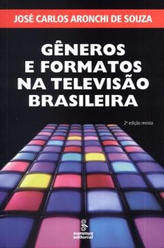 Imagem de GENEROS E FORMATOS NA TELEVISAO BRASILEIRA - 2º ED