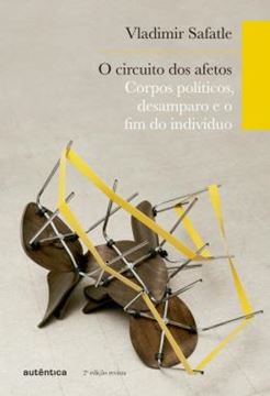 Imagem de CIRCUITO DOS AFETOS - CORPOS POLITICOS, DESAMPARO E O FIM DO INDIVIDUO - 2ª ED